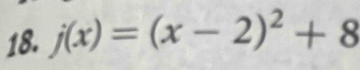 j(x)=(x-2)^2+8