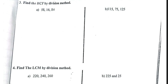 Solved: Find the HCF by division method. a) 58, 16, 84 b) 115, 75, 125 ...