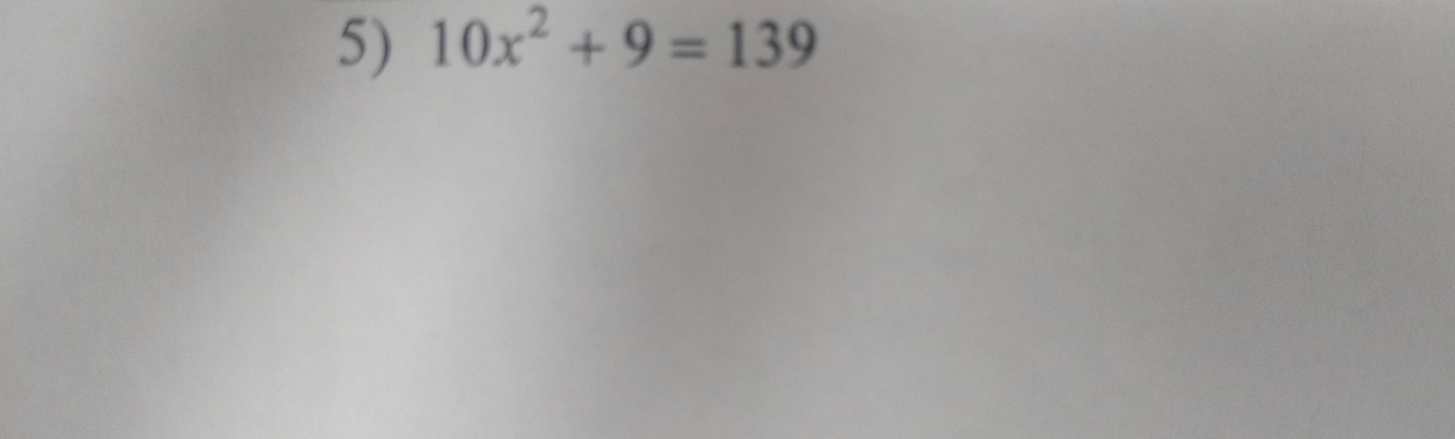 10x^2+9=139