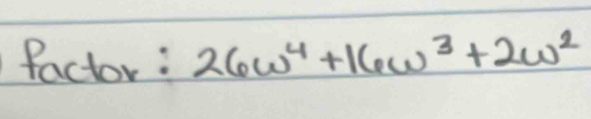 Pactor : 26w^4+16w^3+2w^2