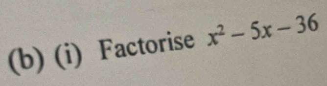 Factorise x^2-5x-36