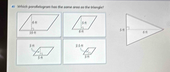 Which parallelogram has the same area as the triangle?
98

3 1 2.518
9 98