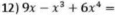 9x-x^3+6x^4=