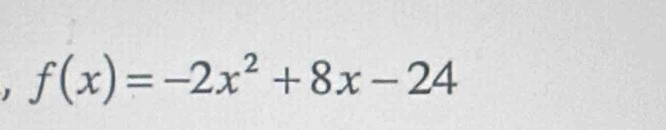 f(x)=-2x^2+8x-24