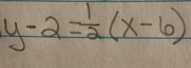 y-2= 1/2 (x-6)