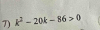 k^2-20k-86>0