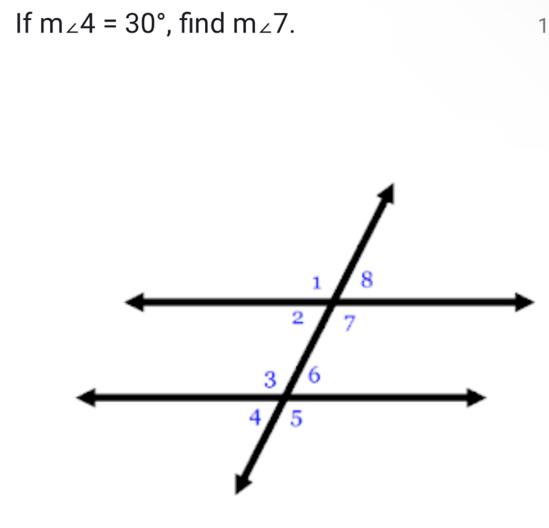 If m∠ 4=30° , find m∠ 7. 1