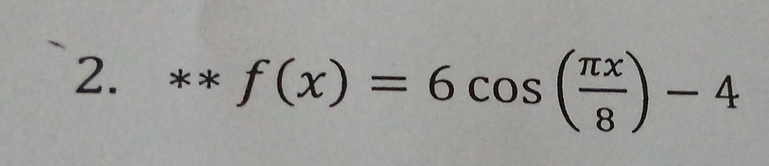 x+) f(x)=6cos ( π x/8 )-4