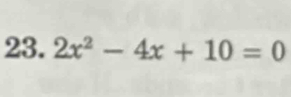 2x^2-4x+10=0