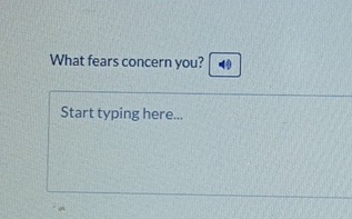 What fears concern you? 
Start typing here...