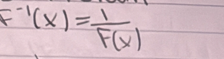 F^(-1)(x)= 1/F(x) 