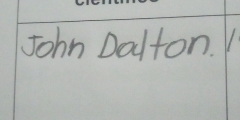 John Dalton.