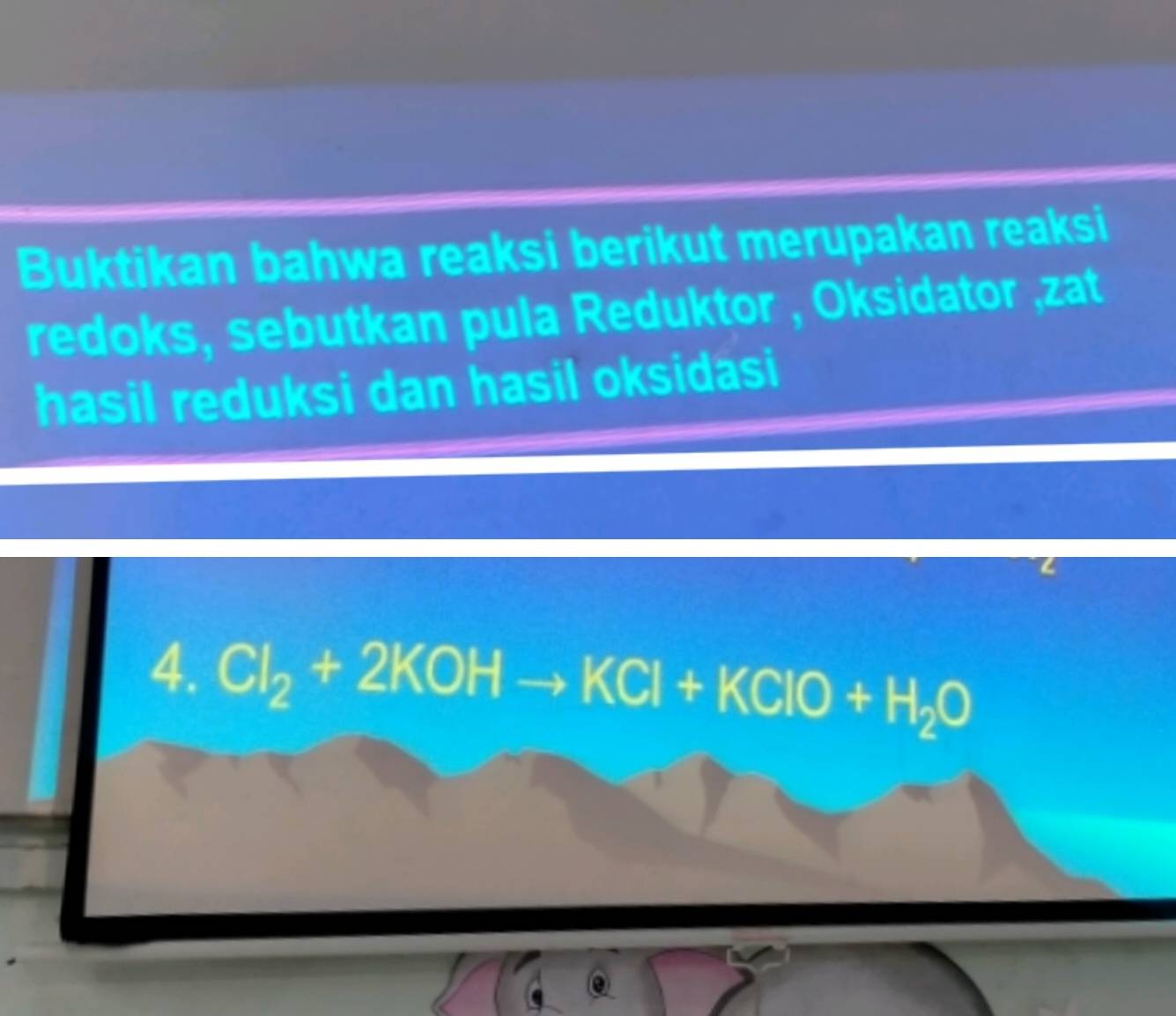 Buktikan bahwa reaksi berikut merupakan reaksi 
redoks, sebutkan pula Reduktor , Oksidator ,zat 
hasil reduksi dan hasil oksidasi 
4. Cl_2+2KOHto KCl+KClO+H_2O