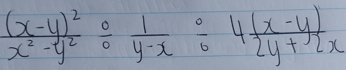 frac (x-y)^2x^2-y^2/  1/y-x /  1/2y+2x 