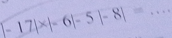 circ  17|x|-6|-5|-8|= _