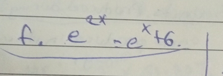 e^(2x)=e^x+6