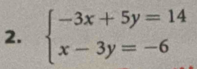 beginarrayl -3x+5y=14 x-3y=-6endarray.