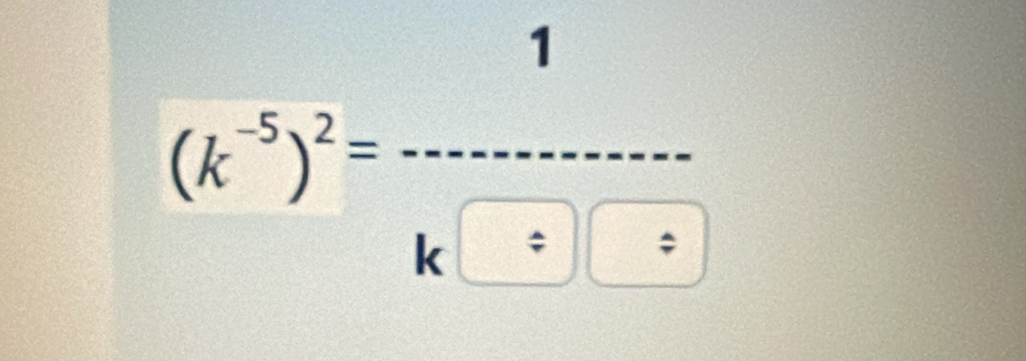 (k^(-5))^2= (...........)/k[□ ] 