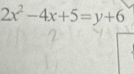 2x^2-4x+5=y+6