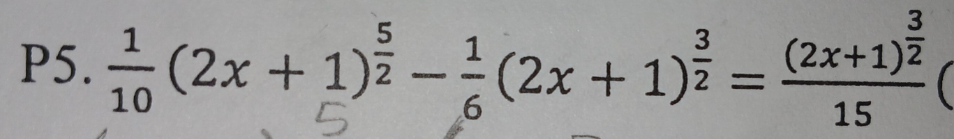 P5. (2x + 1) (2x + 1)÷ = (2x+1)