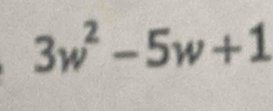 3w^2-5w+1