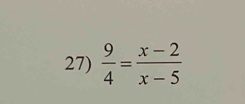  9/4 = (x-2)/x-5 