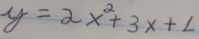 y=2x^2+3x+1