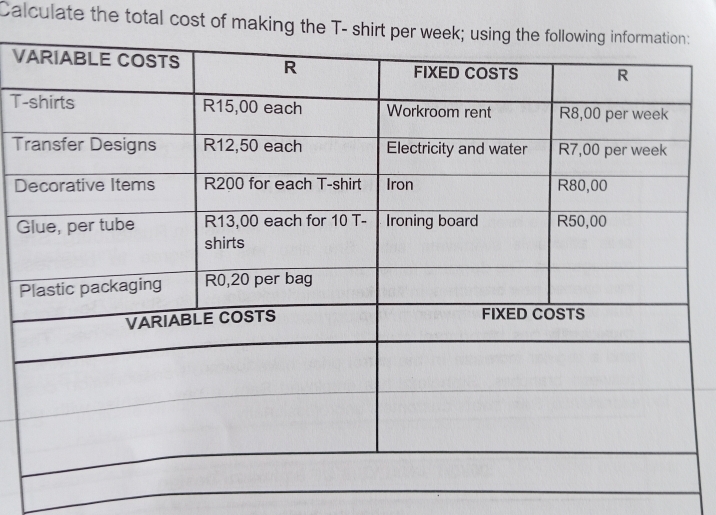 Calculate the total cost of making th: 
V 
T- 
T
D
G
P