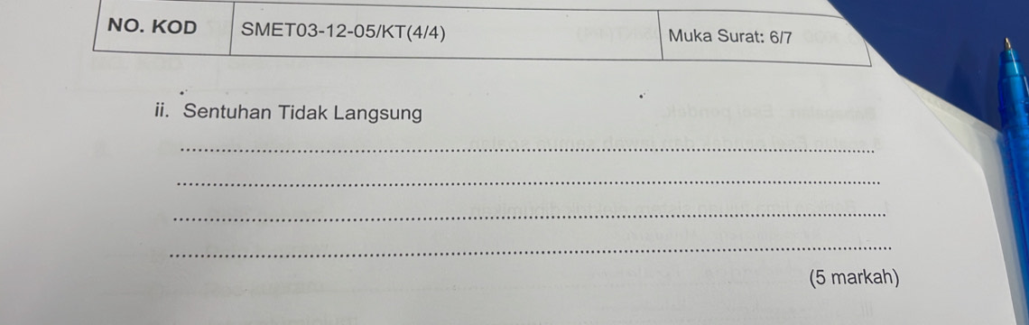 NO. KOD SMET03-12-05/KT(4/4) Muka Surat: 6/7
ii. Sentuhan Tidak Langsung 
_ 
_ 
_ 
_ 
(5 markah)