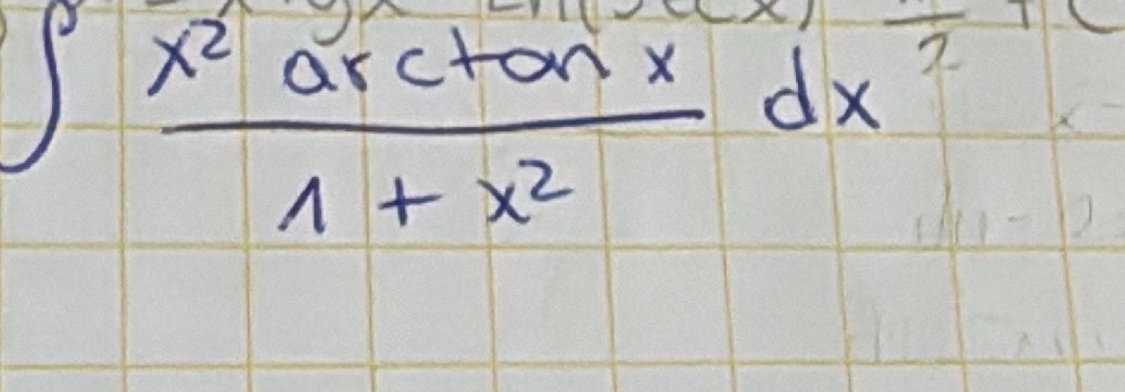 ∈t  x^2arctan x/1+x^2 dx