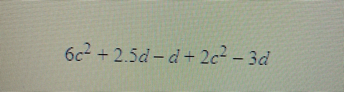 6c^2+2.5d-d+2c^2-3d