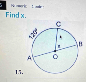 Numeric 1 point
Find x.
15.