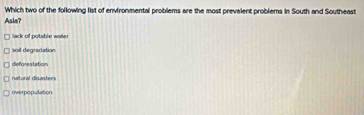Solved: Which two of the following list of environmental problems are ...