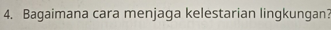 Bagaimana cara menjaga kelestarian lingkungan?