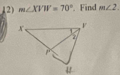 (2) m∠ XVW=70°. Find m∠ 2.