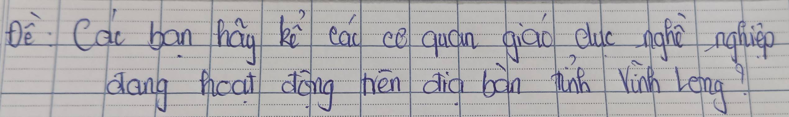 Dè Cqú bān hág kì eái cē qugn gāo clue āghǔ nghip 
dang Qcai doing hén dig bàn ink rinh lèng?