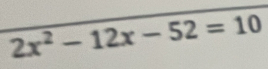 2x^2-12x-52=10