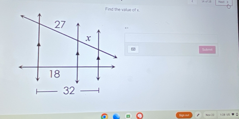 Next 3 
value of x.
x=
Submit 
Nov 23 1:28 US