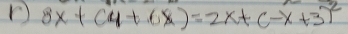 8x+(4+6x)=2x+(-x+3)^2