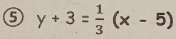 6 y+3= 1/3 (x-5)