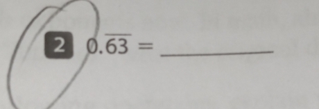 2 0.overline 63= _