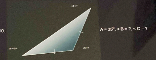 A=35^0, ?, ? 
1!