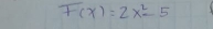 F(x)=2x^2-5