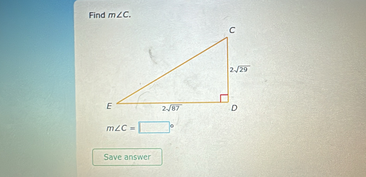 Find m∠ C.
m∠ C=□°
Save answer