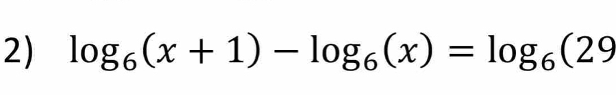 log _6(x+1)-log _6(x)=log _6(29