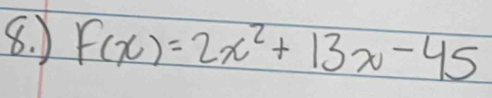 ) F(x)=2x^2+13x-45