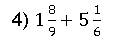 1 8/9 +5 1/6 