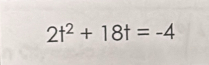 2t^2+18t=-4