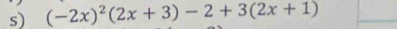 (-2x)^2(2x+3)-2+3(2x+1)