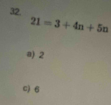 21=3+4n+5n
a) 2
c) 6